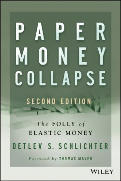 Книга "Paper Money Collapse. The Folly of Elastic Money" – 