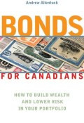 Bonds for Canadians. How to Build Wealth and Lower Risk in Your Portfolio ()