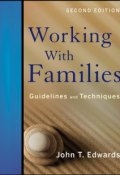 Working With Families: Guidelines and Techniques ()