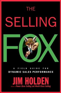 Книга "The Selling Fox. A Field Guide for Dynamic Sales Performance" – 