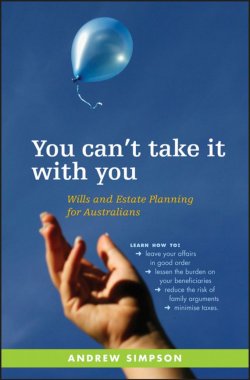 Книга "You Cant Take It With You. Wills and Estate Planning for Australians" – 