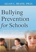 Bullying Prevention for Schools. A Step-by-Step Guide to Implementing a Successful Anti-Bullying Program ()