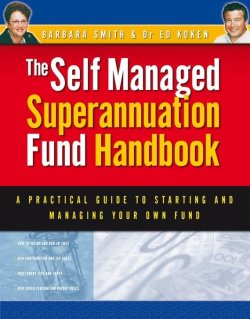 Книга "Self Managed Superannuation Fund Handbook. A Practical Guide to Starting and Managing Your Own Fund" – 