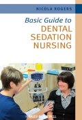 Basic Guide to Dental Sedation Nursing ()