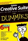 Adobe Creative Suite All-in-One Desk Reference For Dummies ()