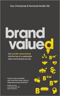 Книга "Brand Valued. How socially valued brands hold the key to a sustainable future and business success" – 
