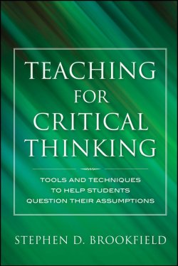 Книга "Teaching for Critical Thinking. Tools and Techniques to Help Students Question Their Assumptions" – 