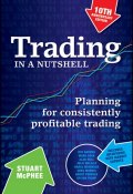 Trading in a Nutshell. Planning for Consistently Profitable Trading ()