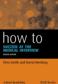 How to Succeed at the Medical Interview ()