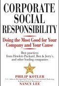 Corporate Social Responsibility. Doing the Most Good for Your Company and Your Cause ()