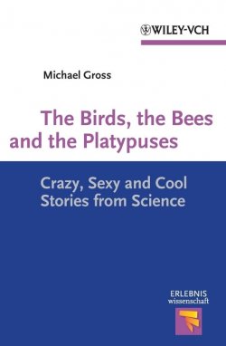 Книга "The Birds, the Bees and the Platypuses. Crazy, Sexy and Cool Stories from Science" – 