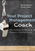 Your Project Management Coach. Best Practices for Managing Projects in the Real World ()