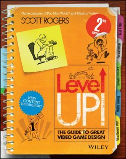 Книга "Level Up! The Guide to Great Video Game Design" – 