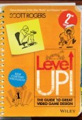 Level Up! The Guide to Great Video Game Design ()