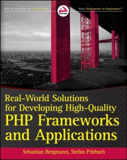Книга "Real-World Solutions for Developing High-Quality PHP Frameworks and Applications" – 