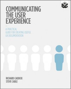Книга "Communicating the User Experience. A Practical Guide for Creating Useful UX Documentation" – 