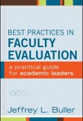 Best Practices in Faculty Evaluation. A Practical Guide for Academic Leaders ()