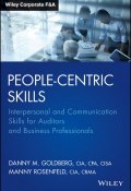 People-Centric Skills. Interpersonal and Communication Skills for Auditors and Business Professionals ()