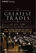 The Greatest Trades of All Time. Top Traders Making Big Profits from the Crash of 1929 to Today ()