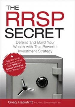 Книга "The RRSP Secret. Defend and Build Your Wealth with This Powerful Investment Strategy" – 