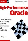 High-Performance Oracle. Proven Methods for Achieving Optimum Performance and Availability ()