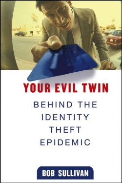 Книга "Your Evil Twin. Behind the Identity Theft Epidemic" – 