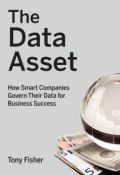 The Data Asset. How Smart Companies Govern Their Data for Business Success ()