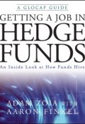 Getting a Job in Hedge Funds. An Inside Look at How Funds Hire ()