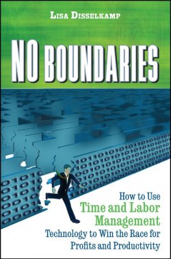 Книга "No Boundaries. How to Use Time and Labor Management Technology to Win the Race for Profits and Productivity" – 