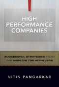 High Performance Companies. Successful Strategies from the Worlds Top Achievers ()