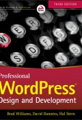 Professional WordPress. Design and Development (Brad Williams, Hal Stern, David Damstra)