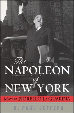 Книга "The Napoleon of New York. Mayor Fiorello La Guardia" – 