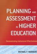 Planning and Assessment in Higher Education. Demonstrating Institutional Effectiveness ()