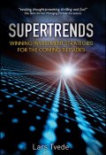 Supertrends. Winning Investment Strategies for the Coming Decades ()