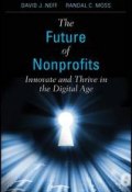 The Future of Nonprofits. Innovate and Thrive in the Digital Age ()