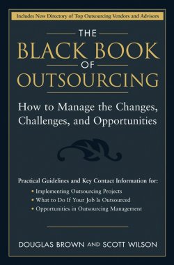 Книга "The Black Book of Outsourcing. How to Manage the Changes, Challenges, and Opportunities" – 