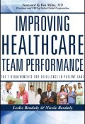 Improving Healthcare Team Performance. The 7 Requirements for Excellence in Patient Care ()