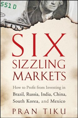 Книга "Six Sizzling Markets. How to Profit from Investing in Brazil, Russia, India, China, South Korea, and Mexico" – 