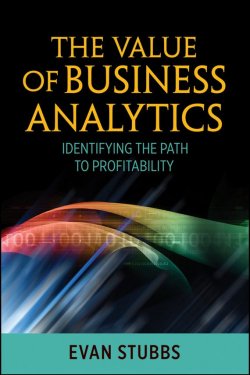 Книга "The Value of Business Analytics. Identifying the Path to Profitability" – 