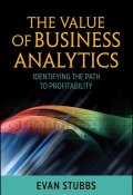 The Value of Business Analytics. Identifying the Path to Profitability ()