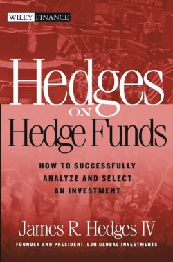 Книга "Hedges on Hedge Funds. How to Successfully Analyze and Select an Investment" – 