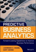 Predictive Business Analytics. Forward Looking Capabilities to Improve Business Performance ()