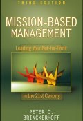 Mission-Based Management. Leading Your Not-for-Profit In the 21st Century ()