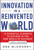 Innovation in a Reinvented World. 10 Essential Elements to Succeed in the New World of Business ()