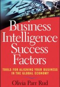 Business Intelligence Success Factors. Tools for Aligning Your Business in the Global Economy ()