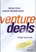 Venture Deals. Be Smarter Than Your Lawyer and Venture Capitalist ()