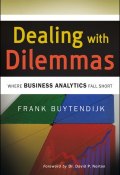 Dealing with Dilemmas. Where Business Analytics Fall Short ()