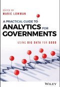 A Practical Guide to Analytics for Governments. Using Big Data for Good ()