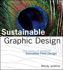 Книга "Sustainable Graphic Design. Tools, Systems and Strategies for Innovative Print Design" – 