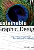 Sustainable Graphic Design. Tools, Systems and Strategies for Innovative Print Design ()